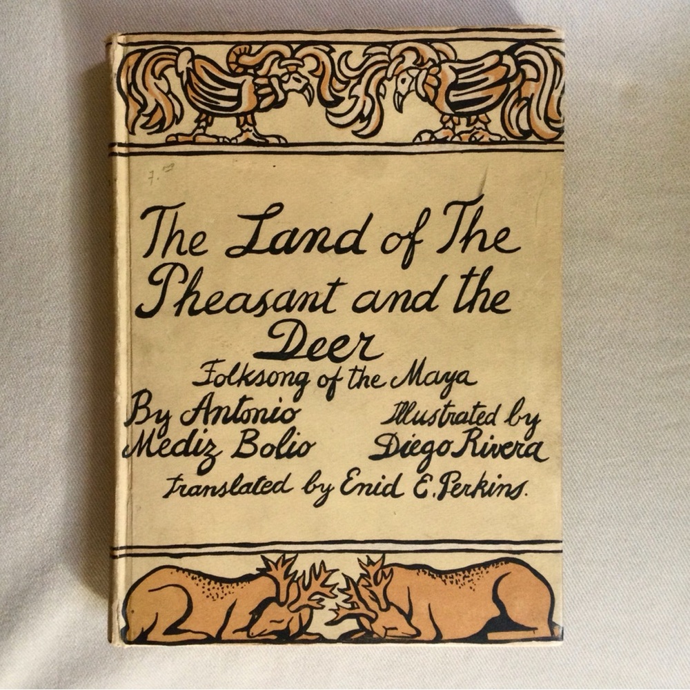 The Land of The Pheasant and the Deer:Folksong of the Maya - Antonio Mediz Bolio